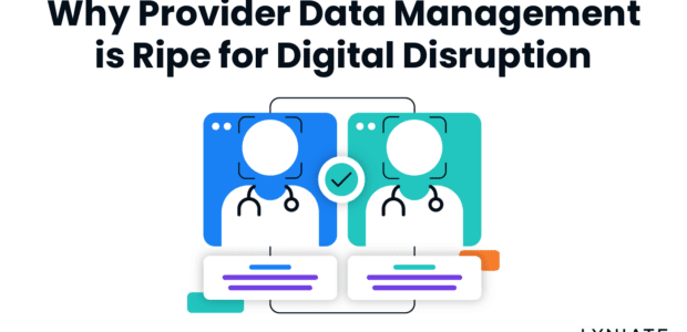 Why Provider Data Management is Ripe for Digital Disruption