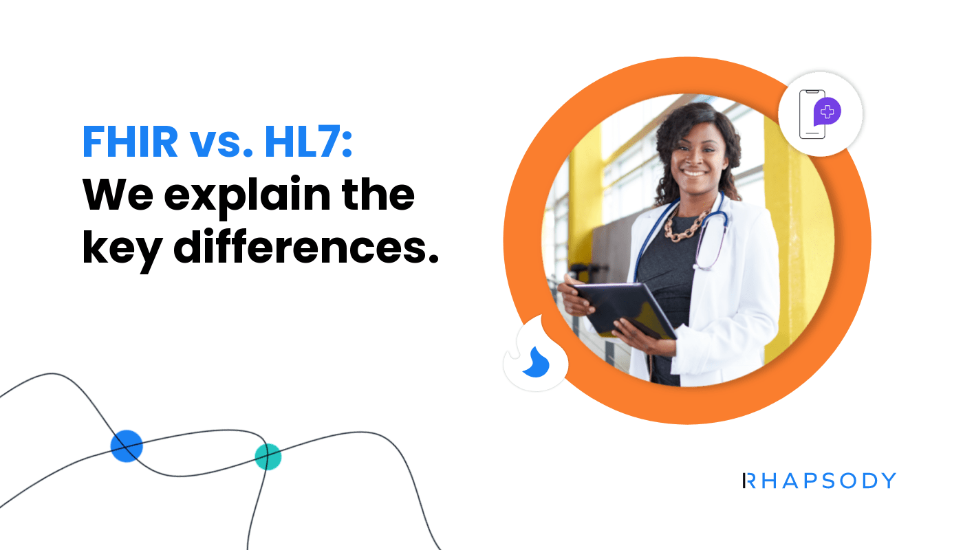 FHIR Vs. HL7: We Explain The Key Differences. | Rhapsody