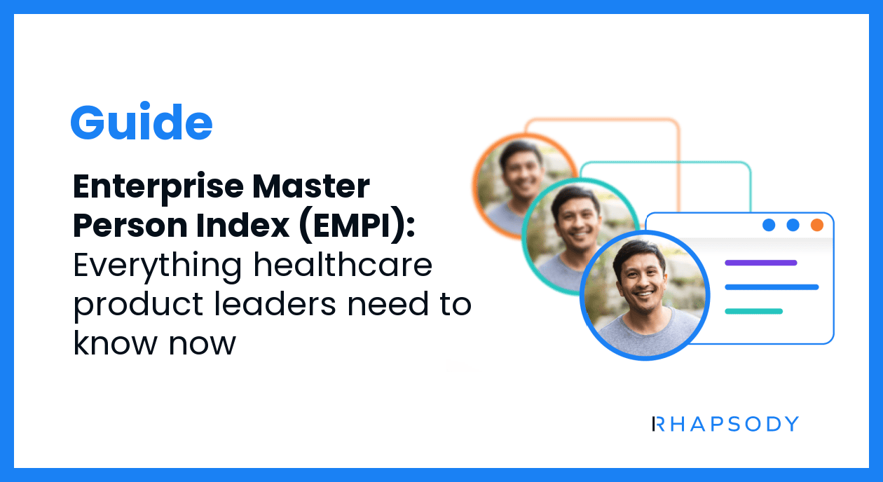 Enterprise Master Person Index (EMPI) Everything healthcare product