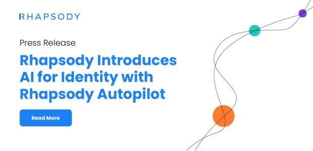 Rhapsody introduces AI for identity with Rhapsody Autopilot