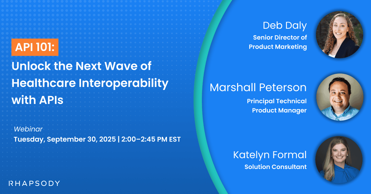 API 101: Unlock the Next Wave of Healthcare Interoperability | Rhapsody